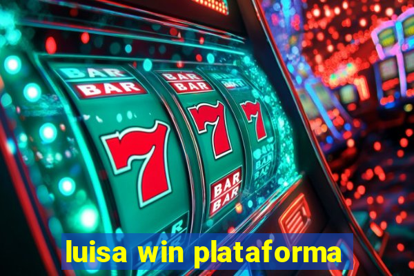 luisa win plataforma